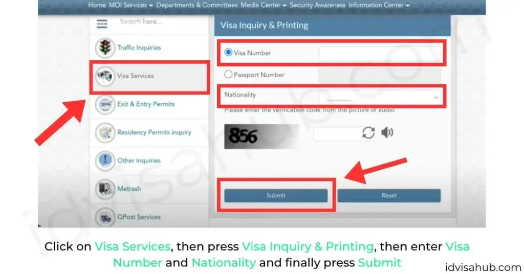 Click on Visa Services, then press Visa Inquiry & Printing, then enter Visa Number and Nationality and finally press Submit