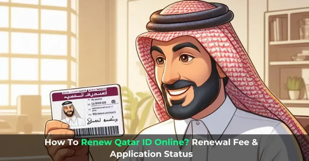 How To Renew Qatar ID Online Renewal Fee & Application Status
