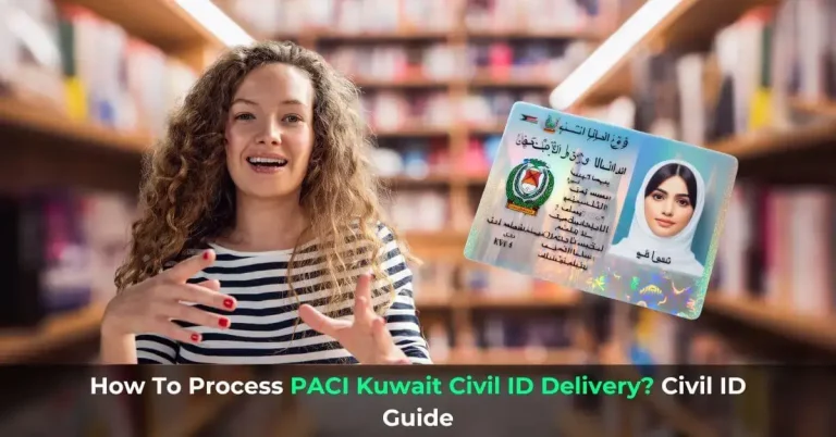 How To Apply for PACI Kuwait Civil ID Delivery? Civil ID Guide