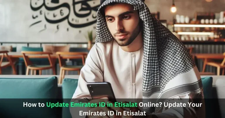 How to Update Emirates ID in Etisalat Online in 2024? Your Etisalat Guide