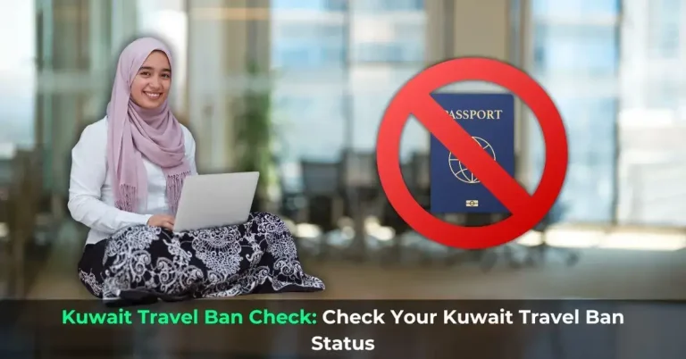 Kuwait Travel Ban Check 2024: Check Your Kuwait Travel Ban Status