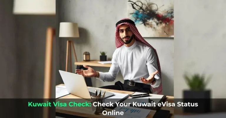 Kuwait Visa Check 2024: Check Kuwait eVisa Status Online