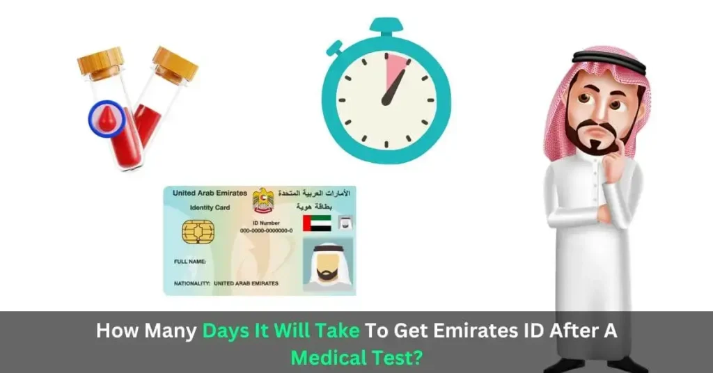 How Many Days It Will Take To Get Emirates ID After A Medical Test