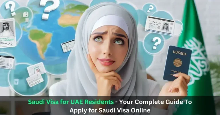 Saudi Visa for UAE Residents – Your Complete Guide