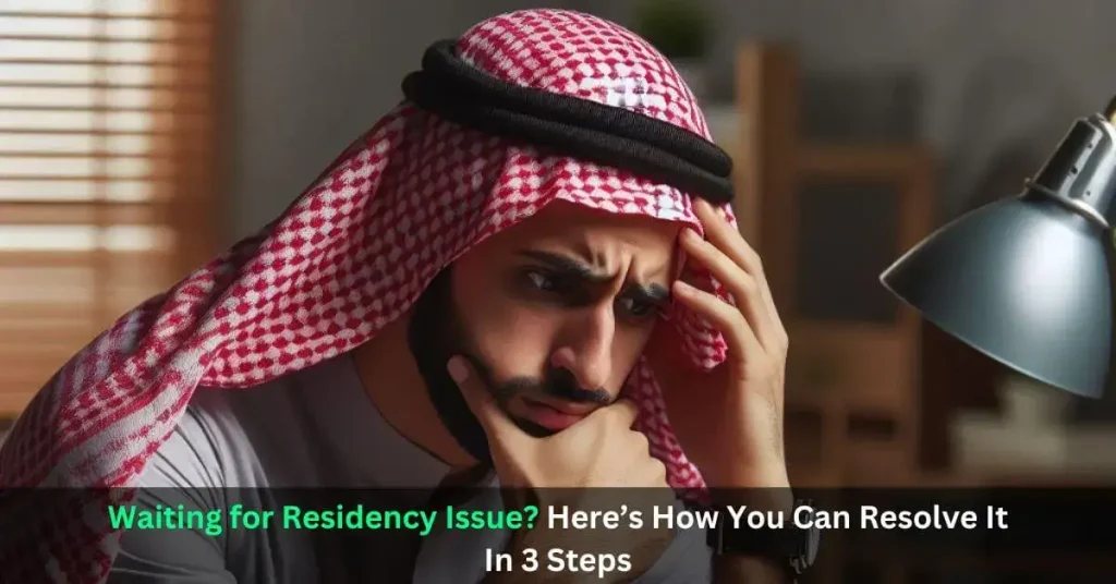 Waiting for Residency Issue Here’s How You Can Resolve It In 3 Steps