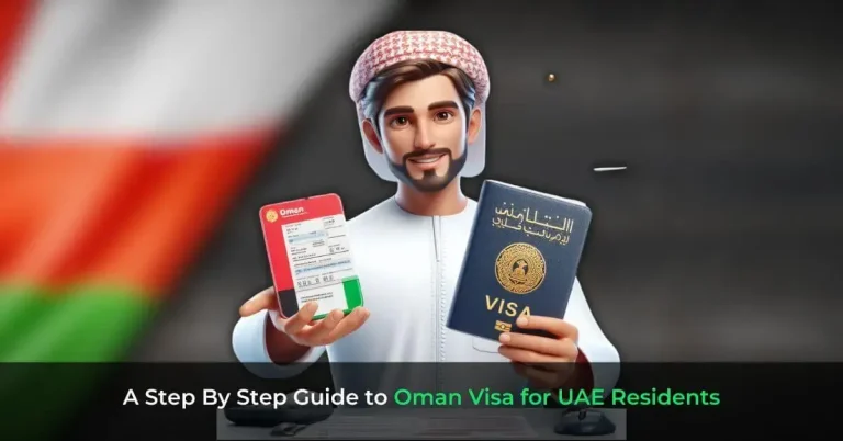 A Step By Step Guide to Oman Visa for UAE Residents