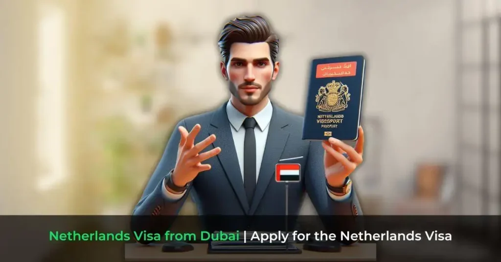 Netherlands Visa from Dubai - Apply for the Netherlands Visa