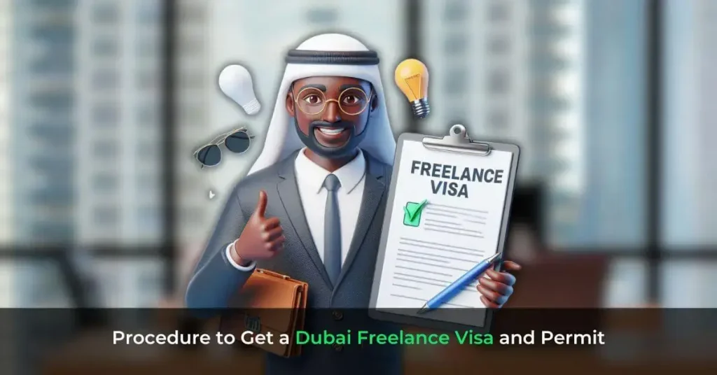 Procedure to Get a Dubai Freelance Visa and Permit