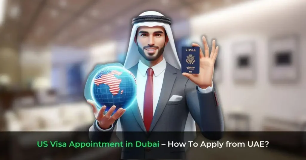 US Visa Appointment in Dubai – How To Apply from UAE