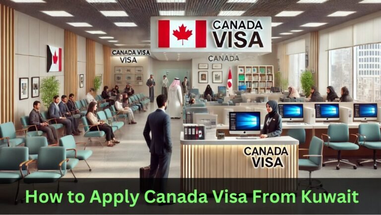 How to Apply Canada Visa from Kuwait?