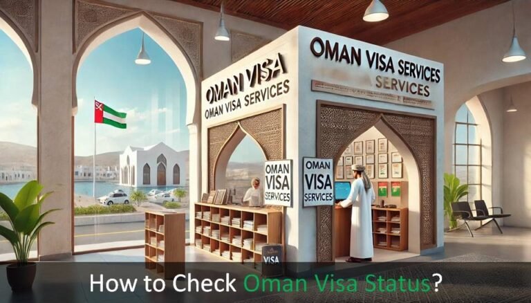 How to Check Oman Visa Status?