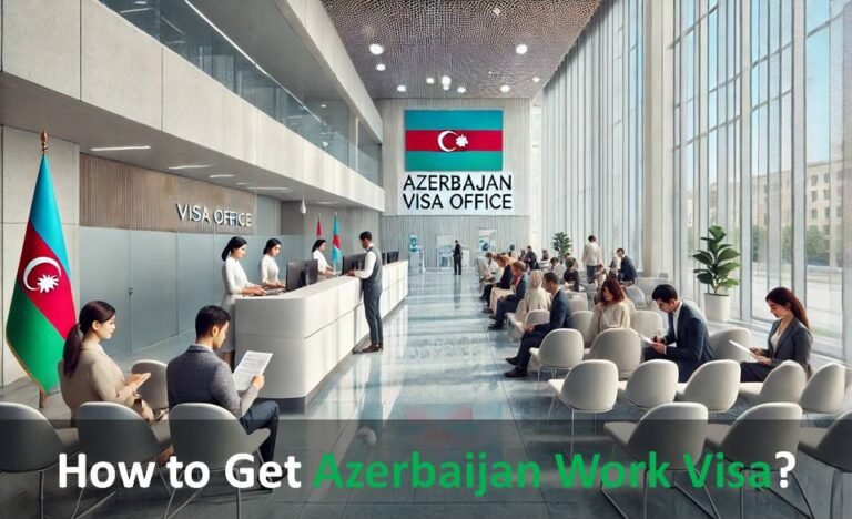 How to Get Azerbaijan Work Visa?