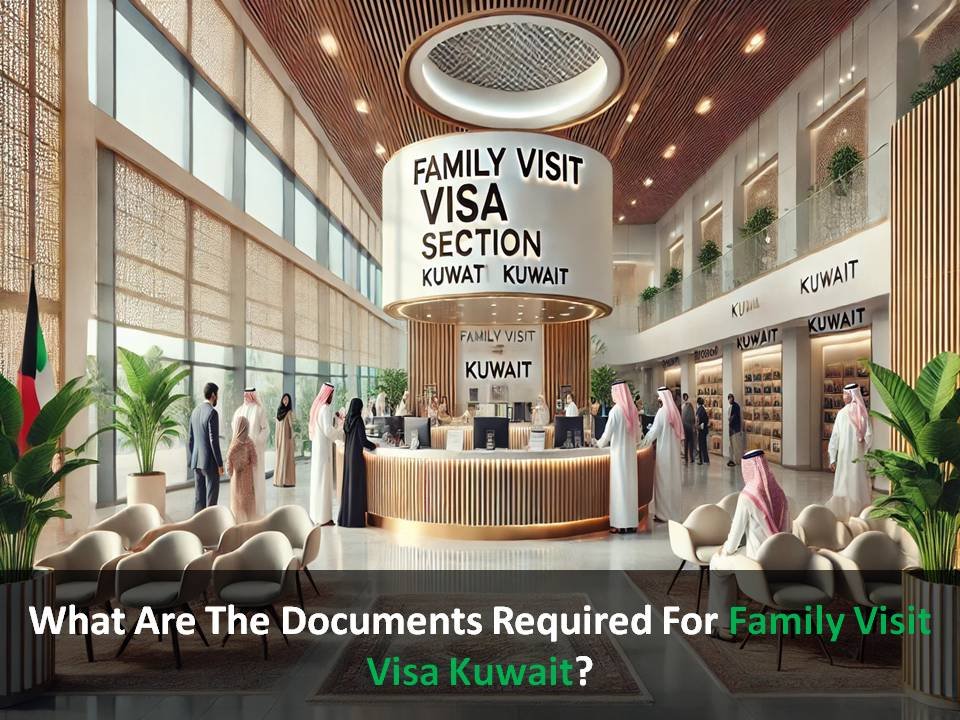 What Are The Documents Required For Family Visit Visa Kuwait?